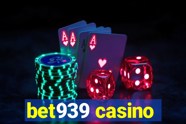 bet939 casino